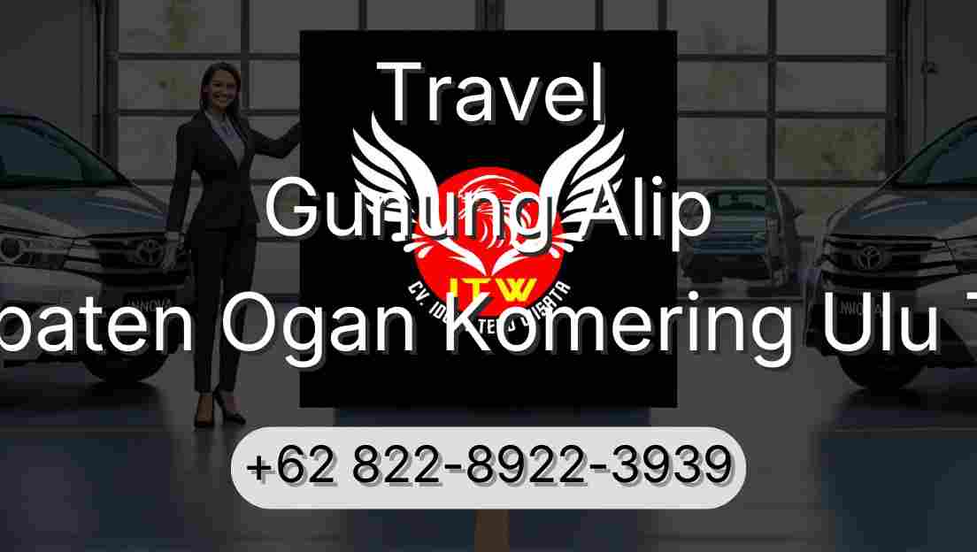 Travel Gunung Alip Kabupaten Ogan Komering Ulu Timur