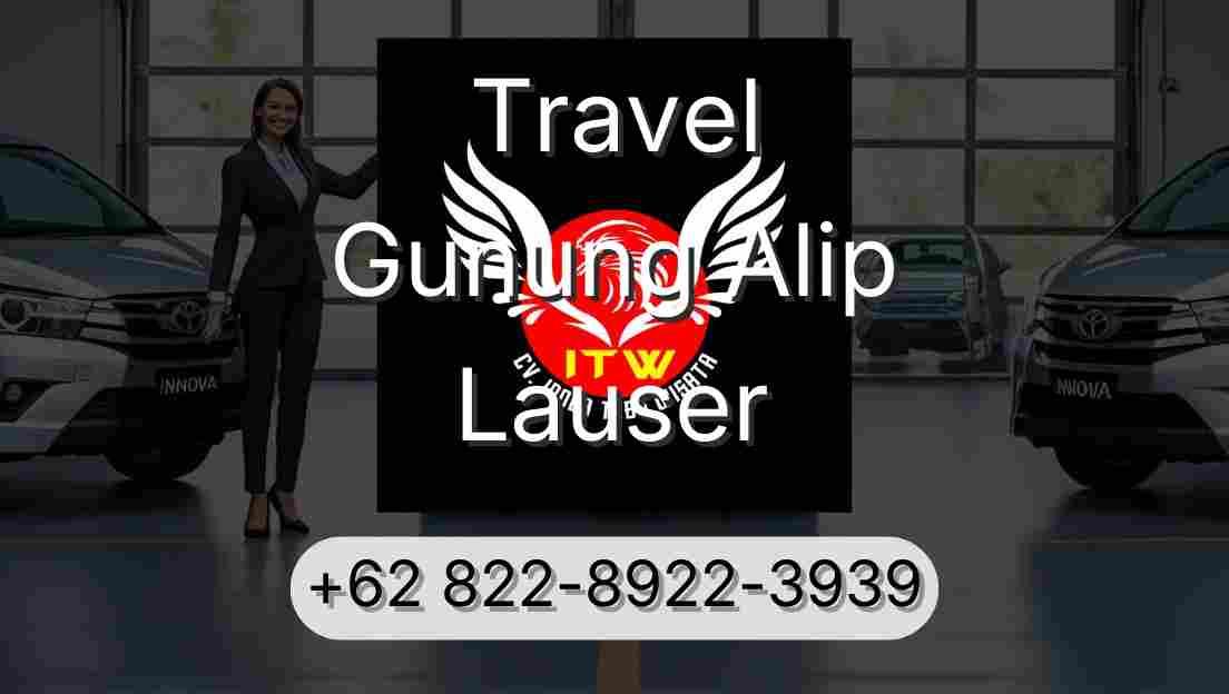 Travel Gunung Alip Lauser