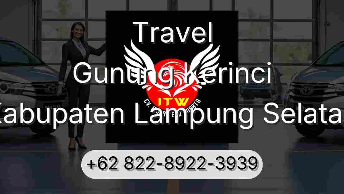 Travel Gunung Kerinci Kabupaten Lampung Selatan