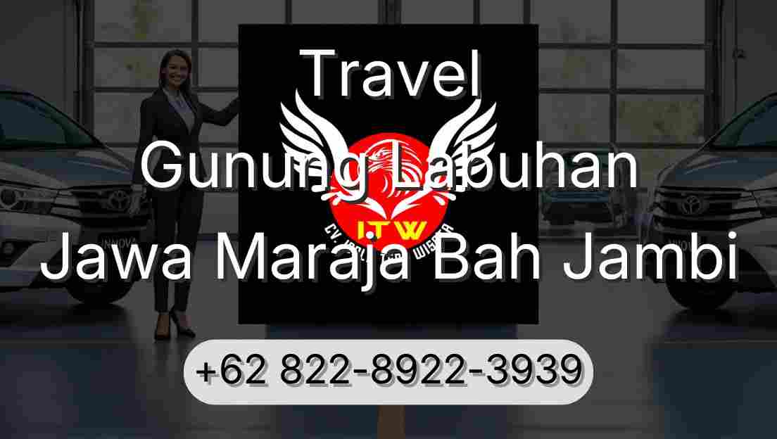 Travel Gunung Labuhan Jawa Maraja Bah Jambi
