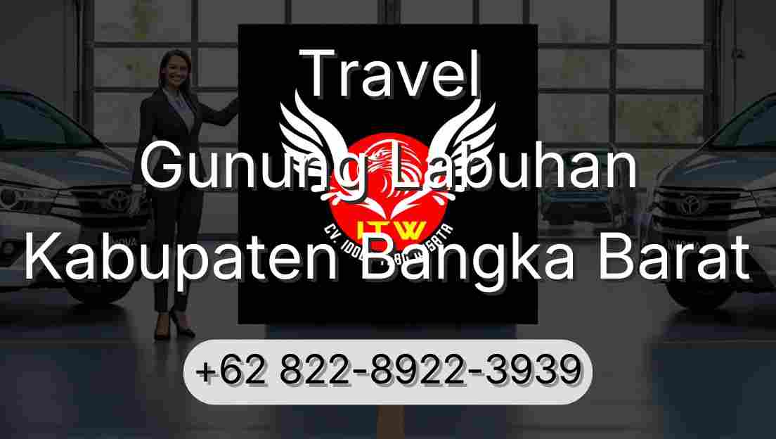 Travel Gunung Labuhan Kabupaten Bangka Barat