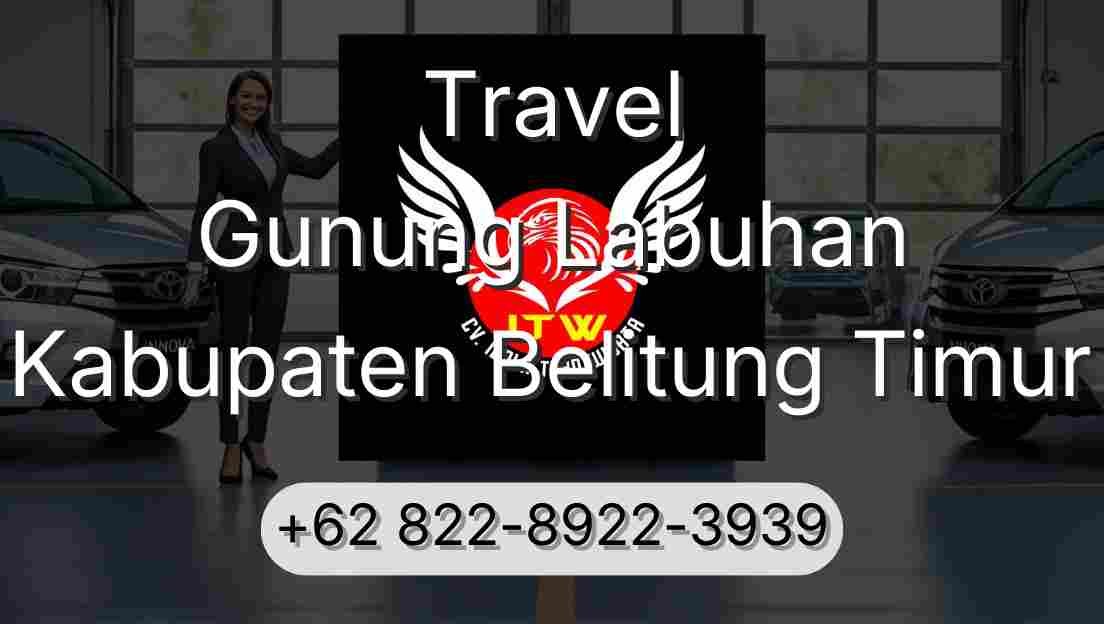 Travel Gunung Labuhan Kabupaten Belitung Timur