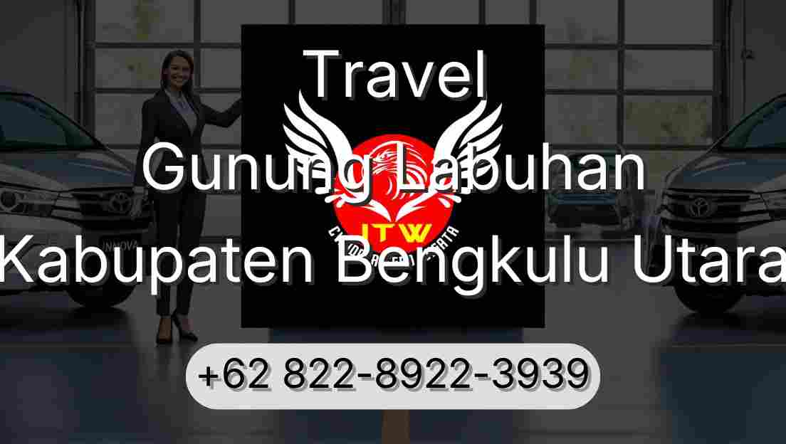 Travel Gunung Labuhan Kabupaten Bengkulu Utara