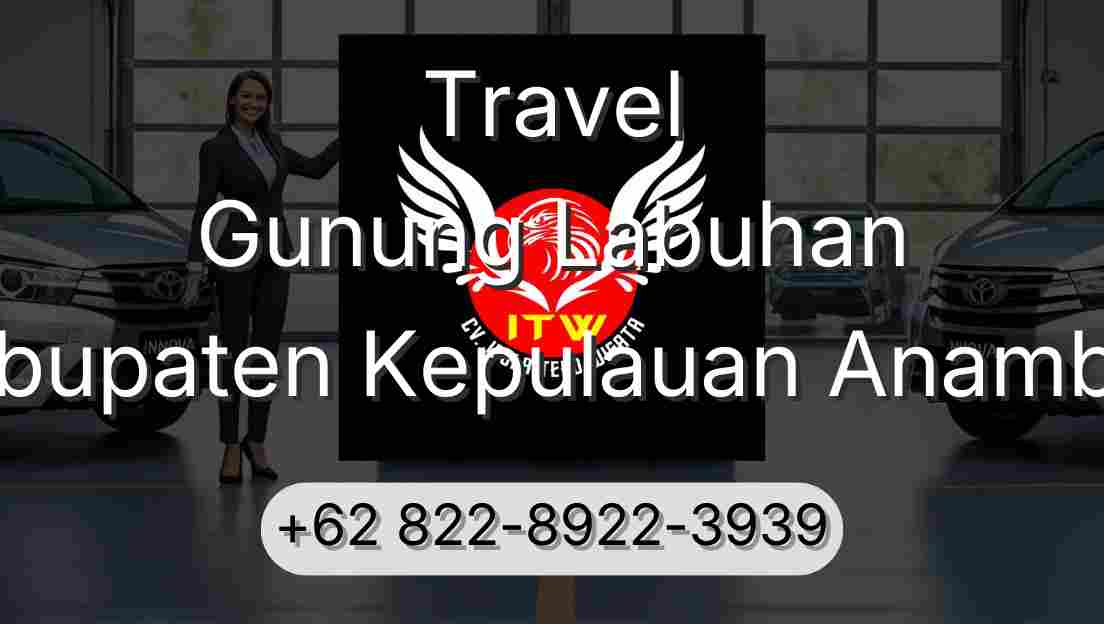 Travel Gunung Labuhan Kabupaten Kepulauan Anambas
