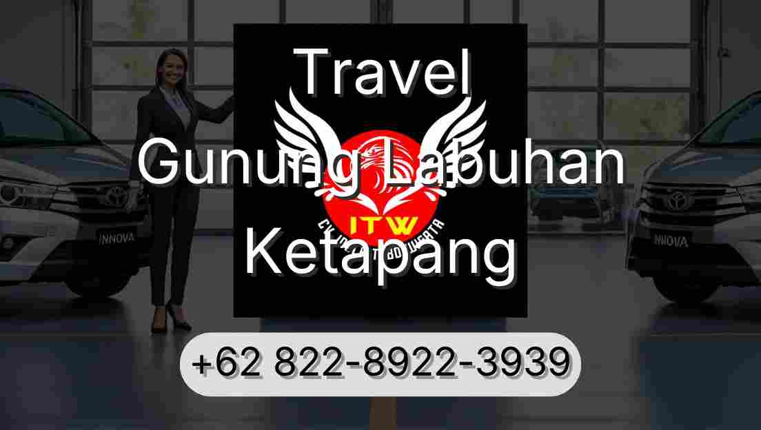 Travel Gunung Labuhan Ketapang