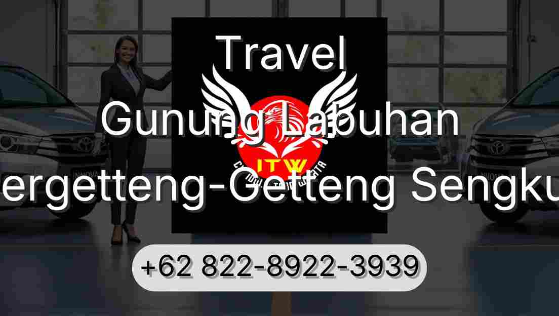 Travel Gunung Labuhan Pergetteng-Getteng Sengkut