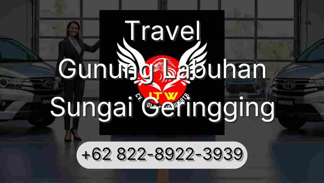 Travel Gunung Labuhan Sungai Geringging