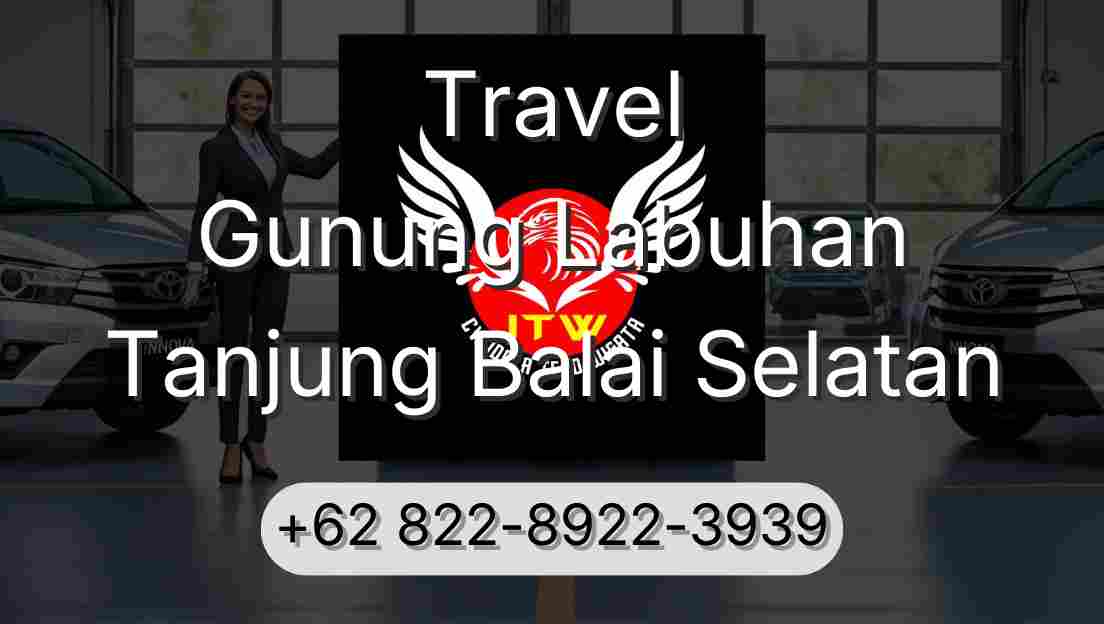 Travel Gunung Labuhan Tanjung Balai Selatan