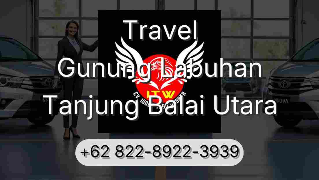 Travel Gunung Labuhan Tanjung Balai Utara