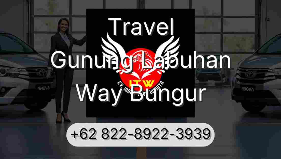 Travel Gunung Labuhan Way Bungur