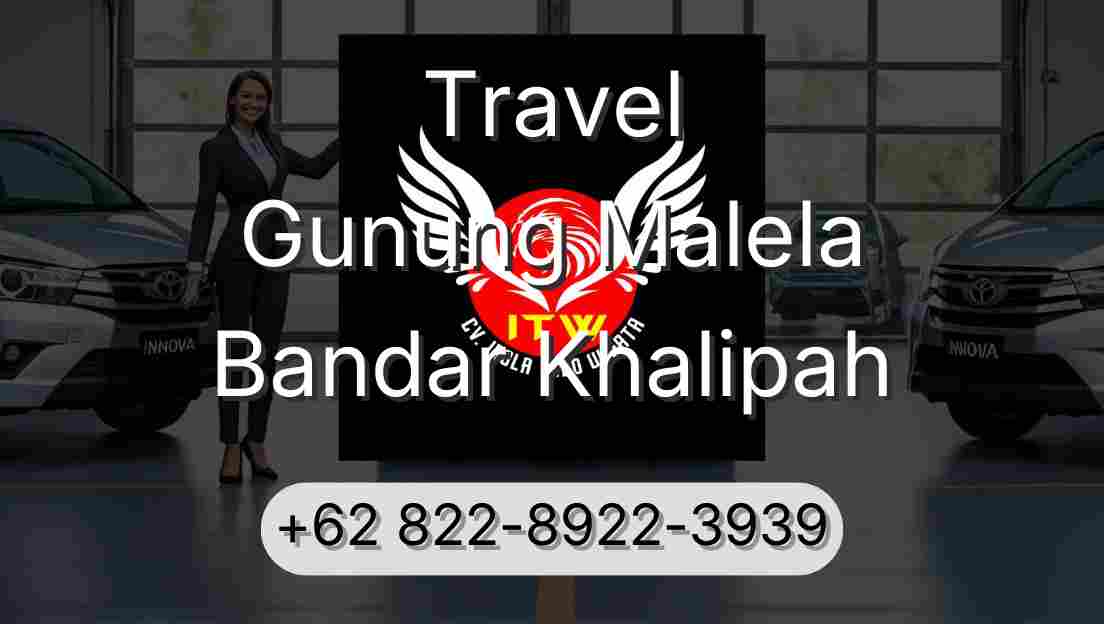 Travel Gunung Malela Bandar Khalipah