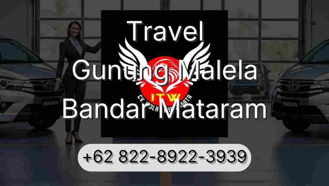 Travel Gunung Malela Bandar Mataram
