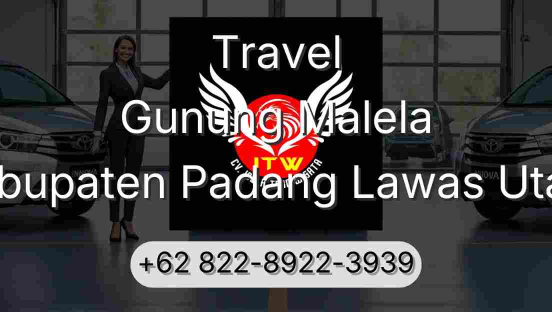 Travel Gunung Malela Kabupaten Padang Lawas Utara