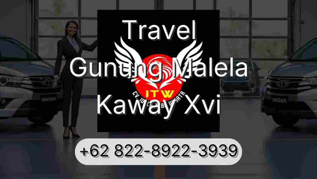 Travel Gunung Malela Kaway Xvi