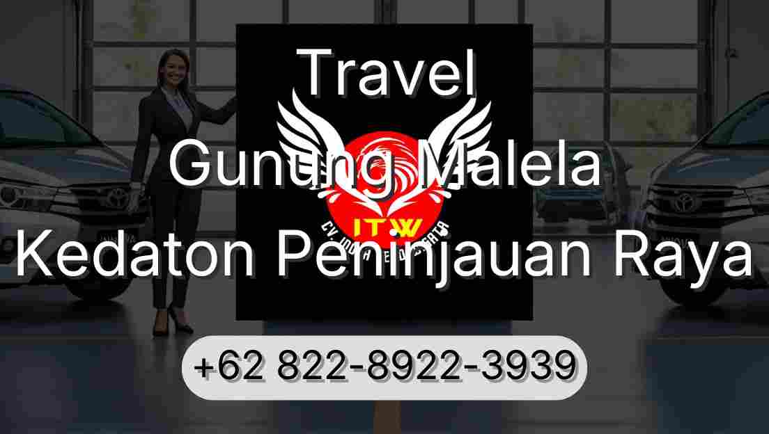Travel Gunung Malela Kedaton Peninjauan Raya