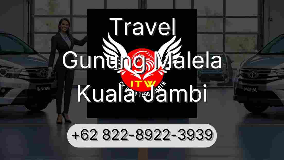 Travel Gunung Malela Kuala Jambi