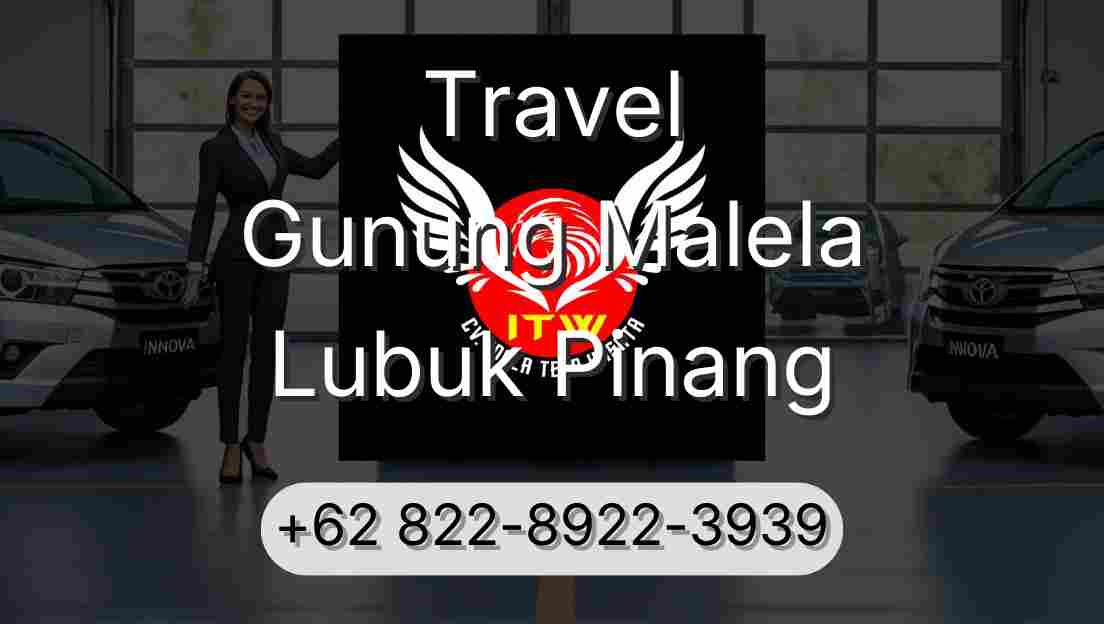 Travel Gunung Malela Lubuk Pinang