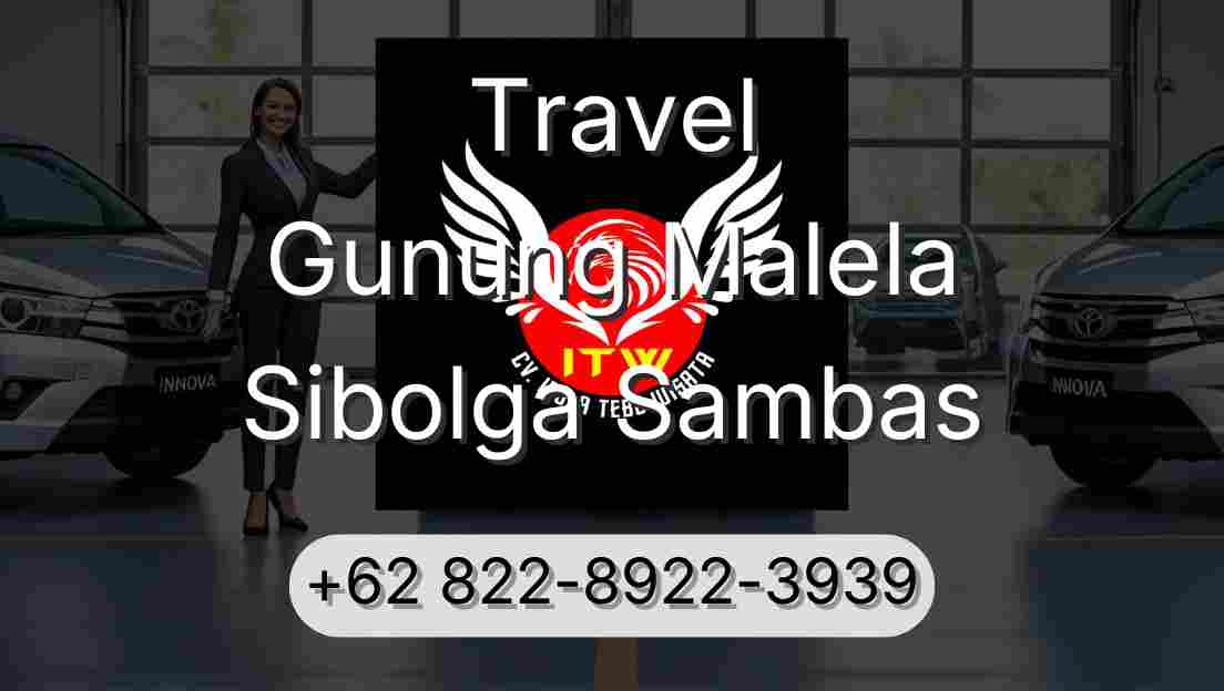 Travel Gunung Malela Sibolga Sambas
