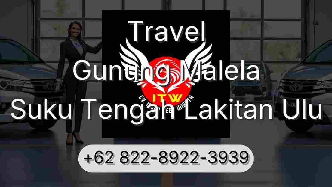 Travel Gunung Malela Suku Tengah Lakitan Ulu