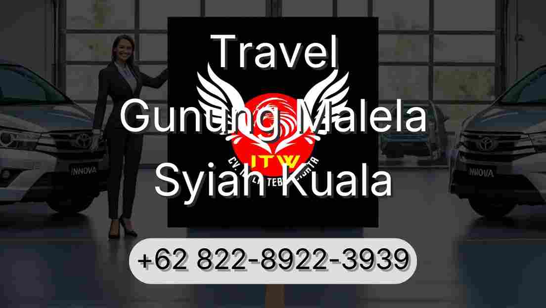 Travel Gunung Malela Syiah Kuala