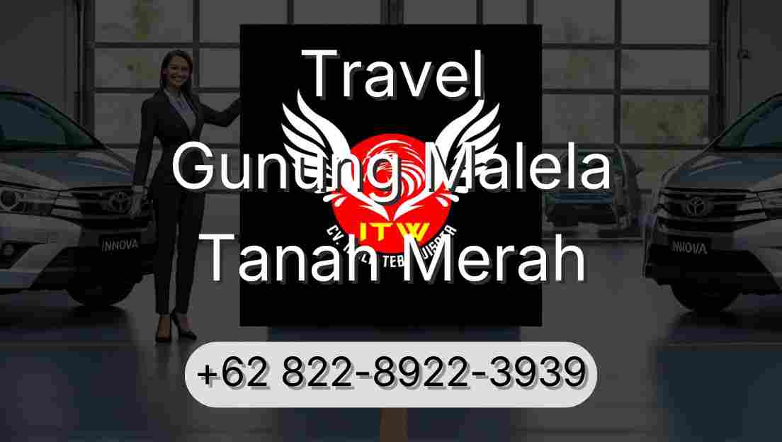 Travel Gunung Malela Tanah Merah