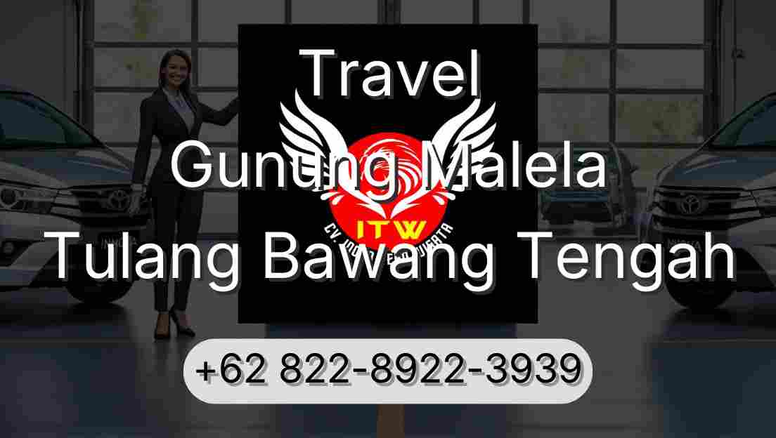 Travel Gunung Malela Tulang Bawang Tengah