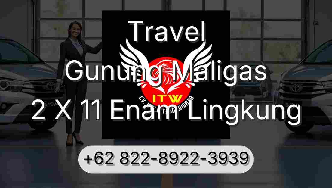 Travel Gunung Maligas 2 X 11 Enam Lingkung