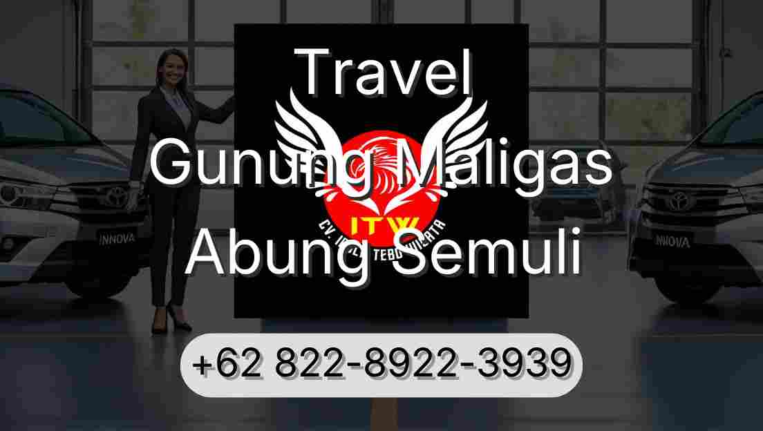 Travel Gunung Maligas Abung Semuli