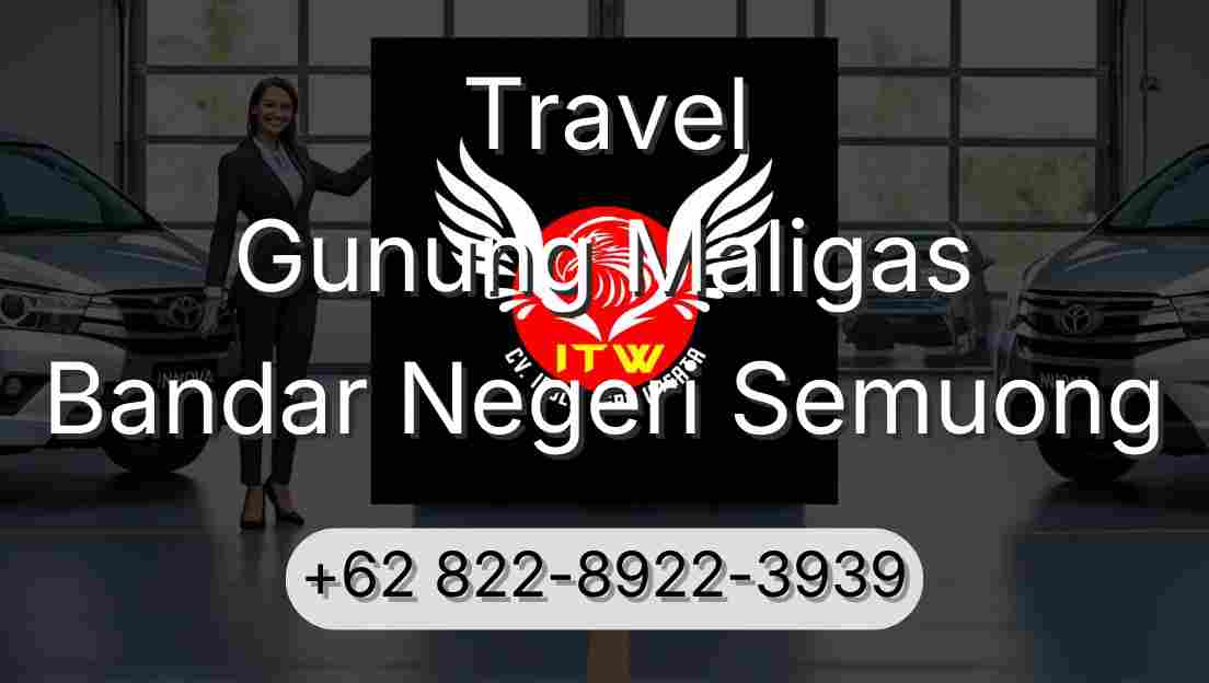 Travel Gunung Maligas Bandar Negeri Semuong