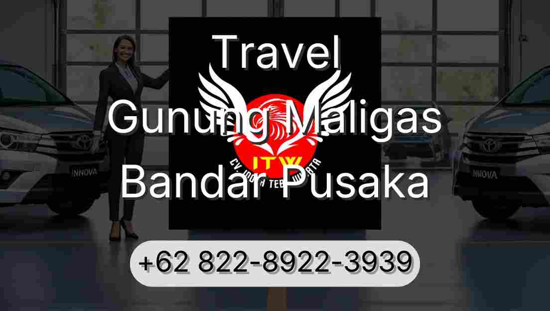 Travel Gunung Maligas Bandar Pusaka