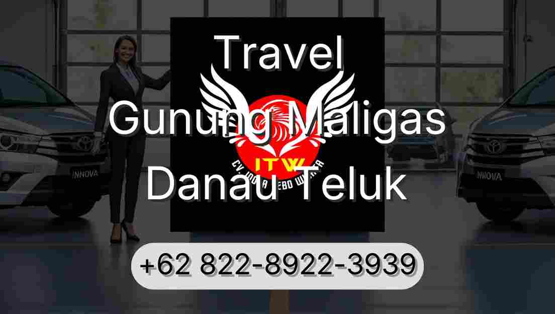 Travel Gunung Maligas Danau Teluk