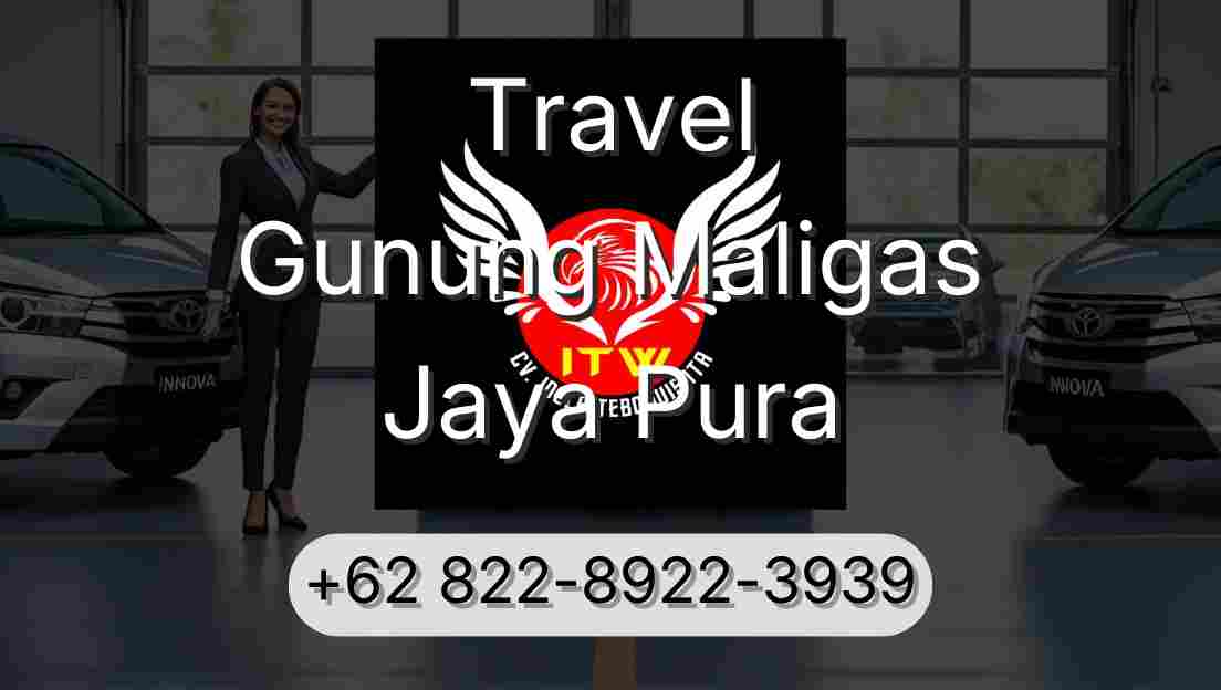 Travel Gunung Maligas Jaya Pura