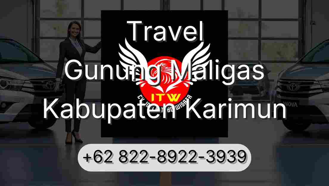 Travel Gunung Maligas Kabupaten Karimun