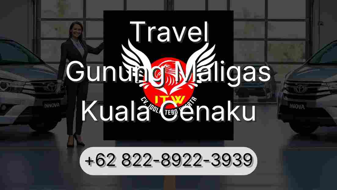 Travel Gunung Maligas Kuala Cenaku
