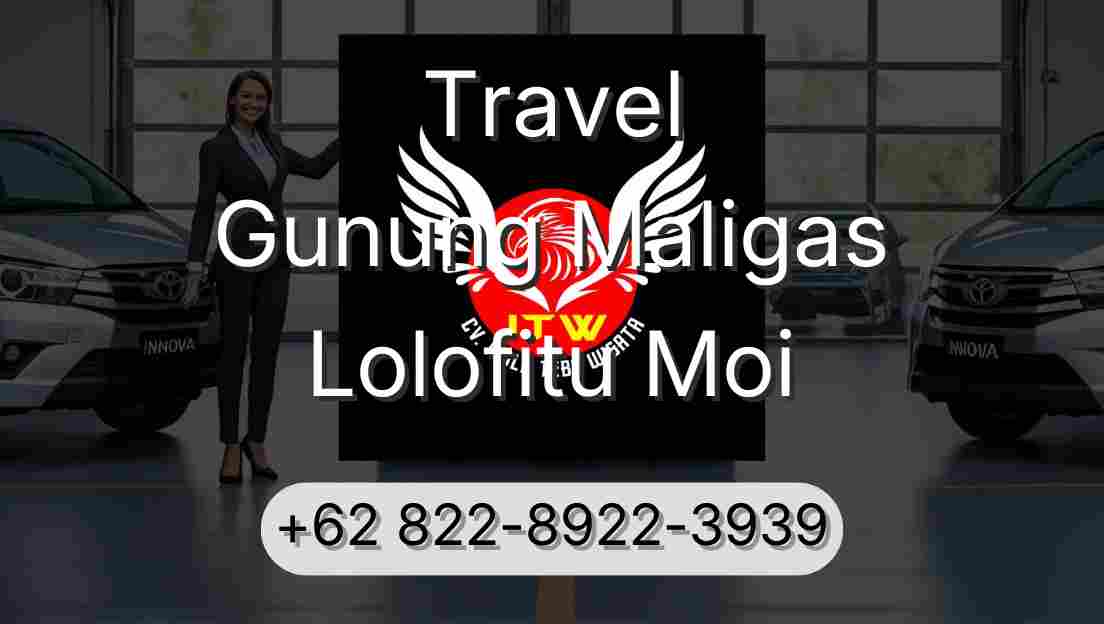 Travel Gunung Maligas Lolofitu Moi