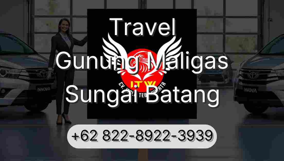 Travel Gunung Maligas Sungai Batang