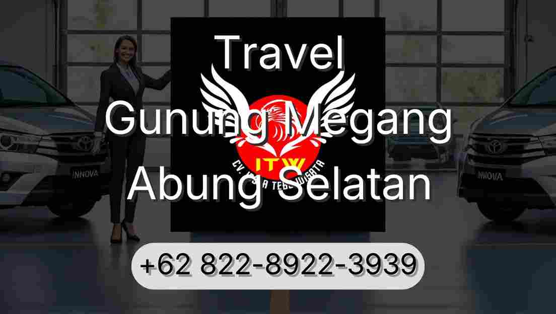 Travel Gunung Megang Abung Selatan