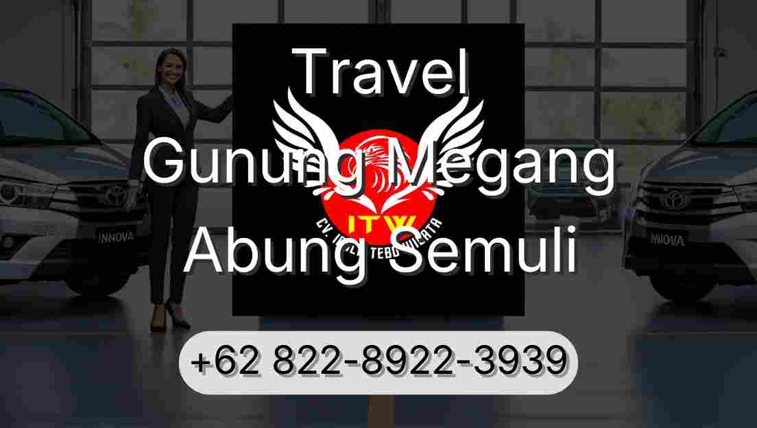 Travel Gunung Megang Abung Semuli