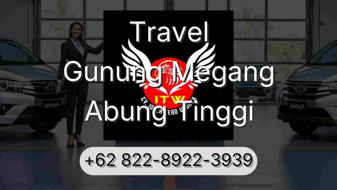 Travel Gunung Megang Abung Tinggi
