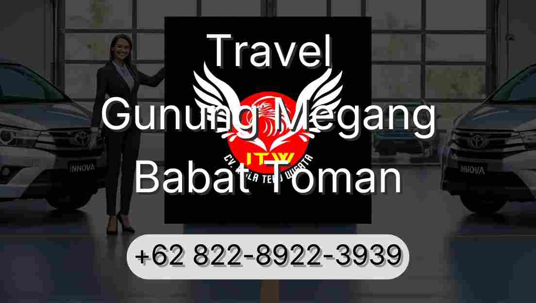 Travel Gunung Megang Babat Toman
