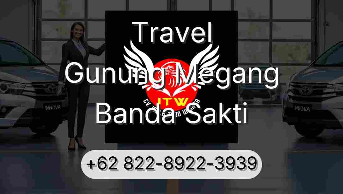 Travel Gunung Megang Banda Sakti