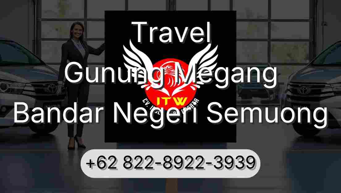 Travel Gunung Megang Bandar Negeri Semuong