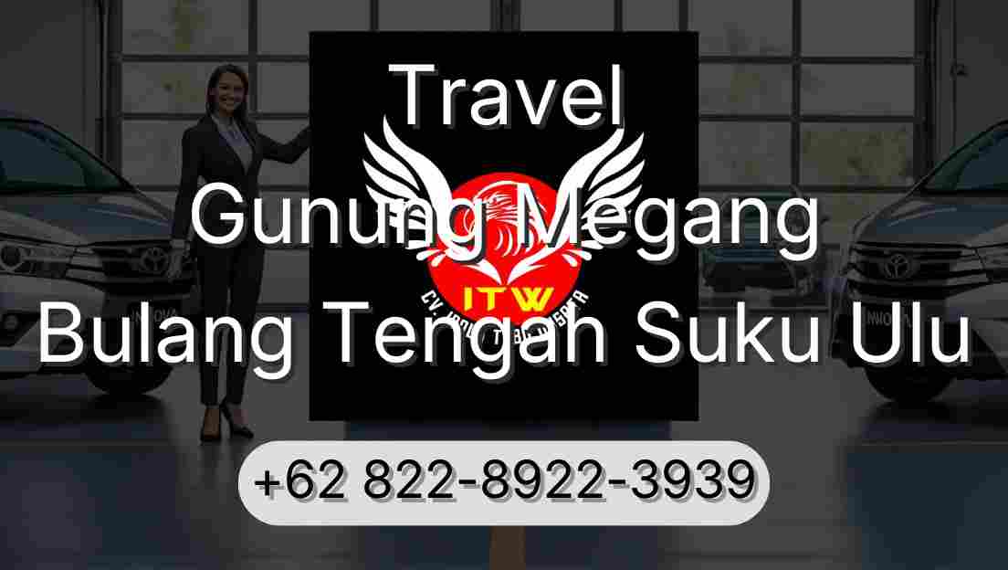 Travel Gunung Megang Bulang Tengah Suku Ulu