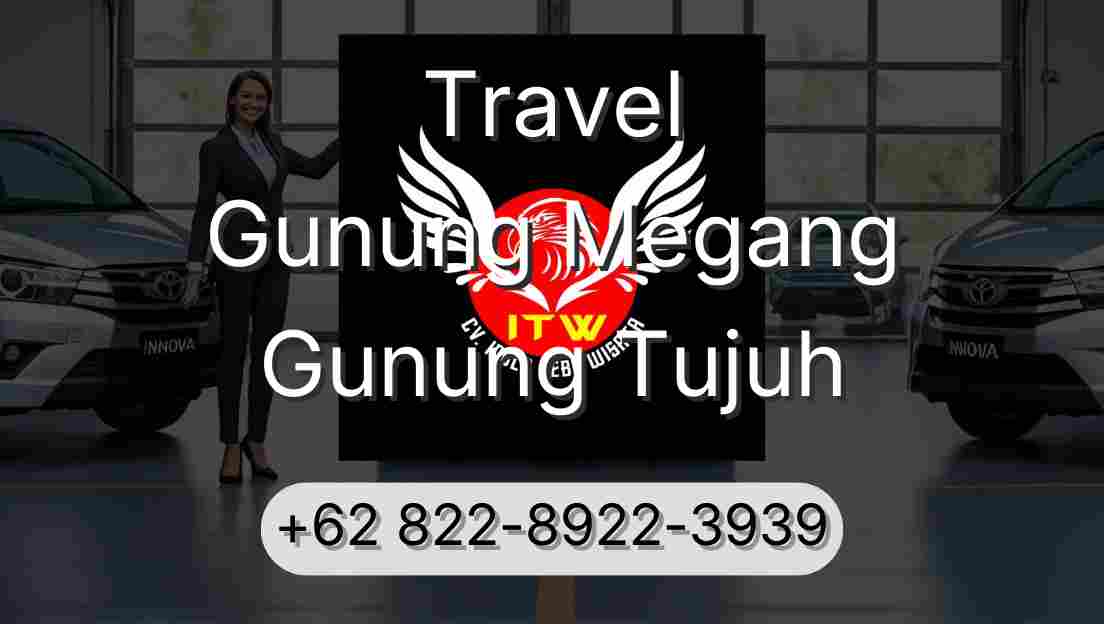 Travel Gunung Megang Gunung Tujuh