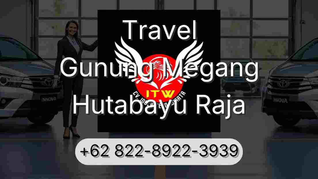 Travel Gunung Megang Hutabayu Raja
