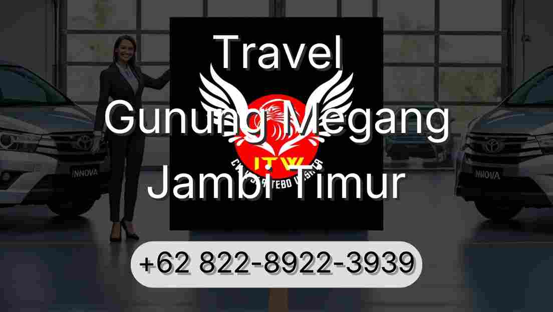 Travel Gunung Megang Jambi Timur