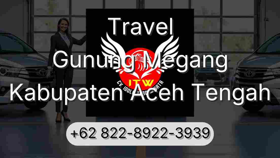 Travel Gunung Megang Kabupaten Aceh Tengah