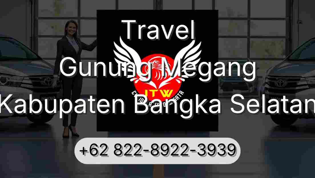 Travel Gunung Megang Kabupaten Bangka Selatan