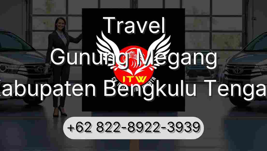 Travel Gunung Megang Kabupaten Bengkulu Tengah