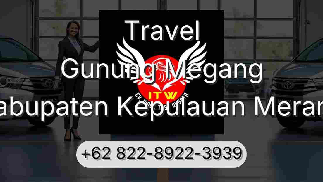 Travel Gunung Megang Kabupaten Kepulauan Meranti